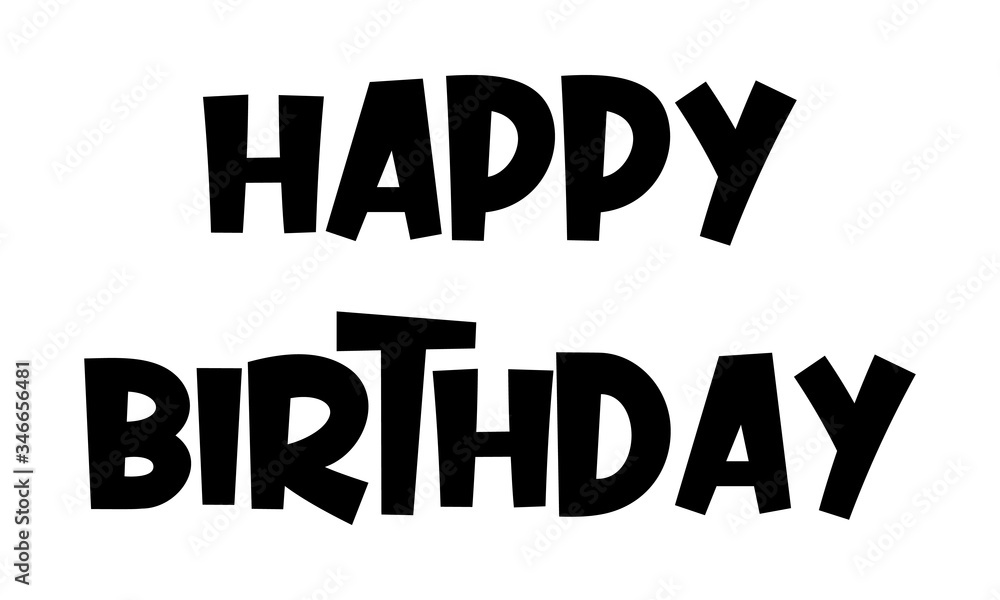 HAPPY BIRTHDAY. Handwritten cartoon brush typography and calligraphy text. Vector design illustration. Black text - Happy Birthday on a white background. Template for greeting card, banner.