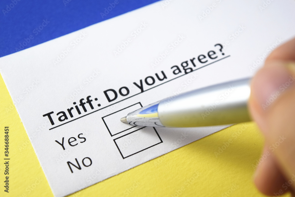 Tariff: Do you agree? Yes or no? Tariff: Do you agree? Yes or no?
