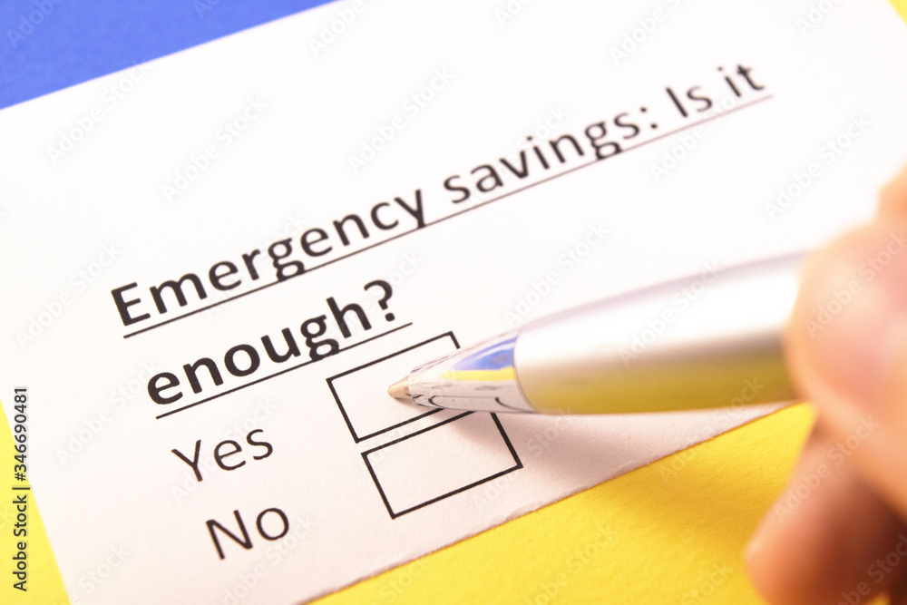 Emergency savings: Is it enough? Yes or no? Emergency savings: Is it enough? Yes or no?