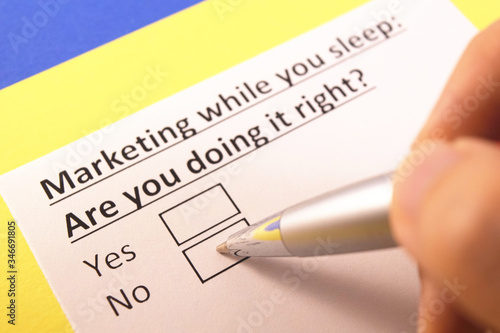 Marketing while you sleep: Are you doing it right? Yes or no?