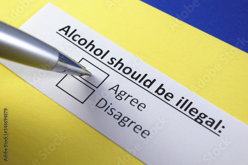 Alcohol should be illegal: Agree or Disagree?