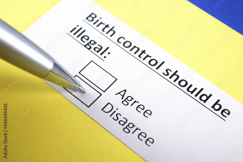 Birth control should be illegal: Agree or disagree? Yes or no? Birth control should be illegal: Agree or disagree? Yes or no?