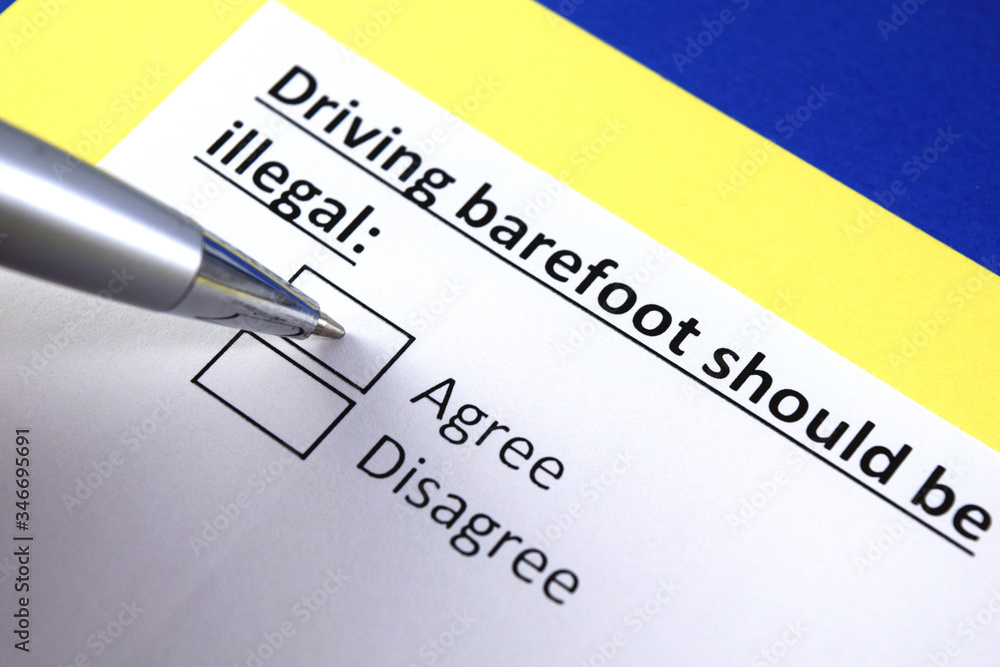 Driving barefoot should be illegal: Agree or Disagree? Driving barefoot should be illegal: Agree or Disagree?