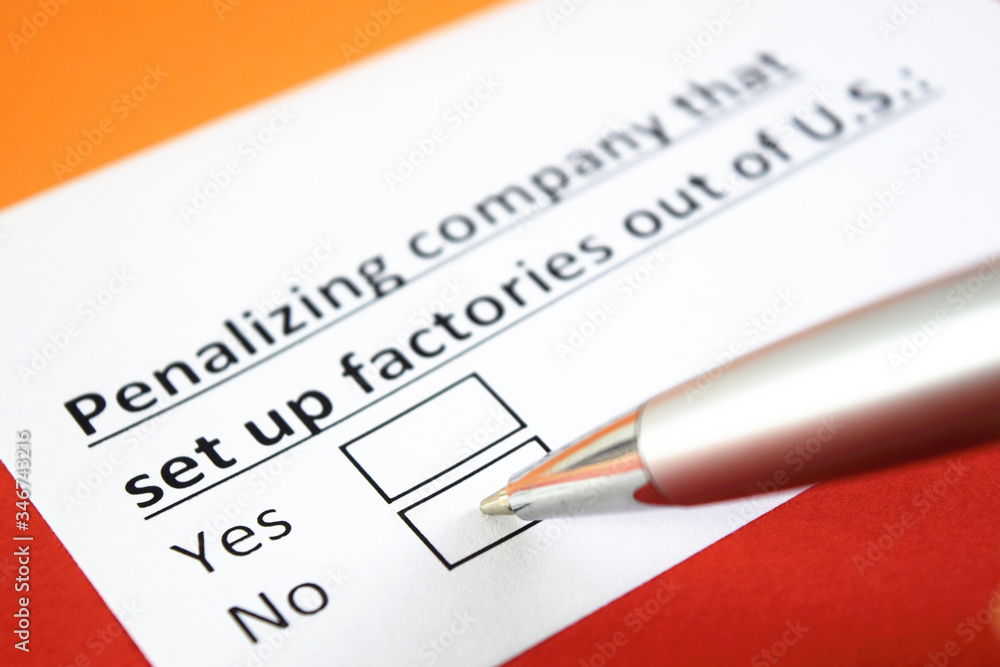 Penalizing company that set up factories out of U.S.: Yes or no? Penalizing company that set up factories out of U.S.: Yes or no?