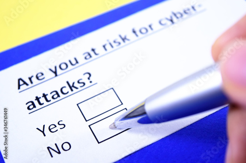 Are you at risk for cyber attacks? Yes or no?