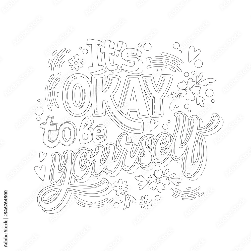 Stop depression typography coloring page for adults. It's OKAY to be yourself - hand drawn lettering phrase.