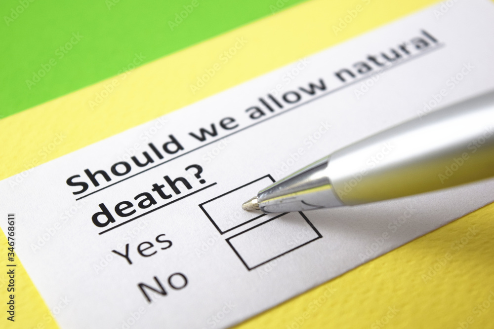 Should we allow natural death? Yes or no? Should we allow natural death? Yes or no?