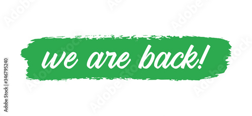 Hand sketched "We are back" quote as web banner, ad. Lettering for reopening