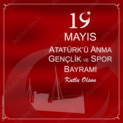 19 Mayis Ataturk'u Anma, Genclik ve Spor Bayrami. Translation: "19 May Commemoration of Ataturk, Youth and Sports Day. Special day in Turkey. Vector illustration." 