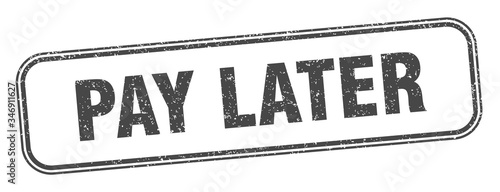 pay later stamp. pay later square grunge sign. label