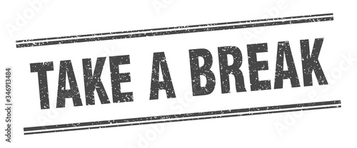 take a break stamp. take a break label. square grunge sign