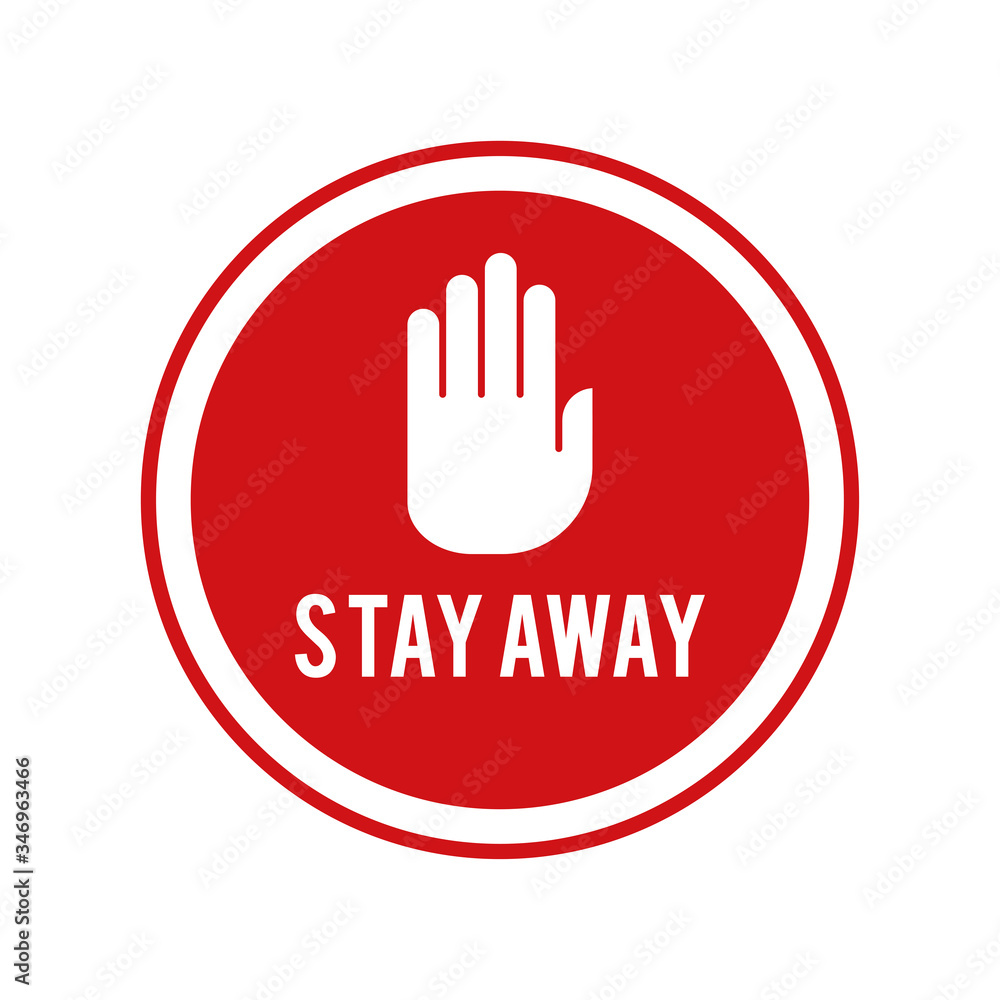 Stay away sign. Stop icon. Stock Vector | Adobe Stock