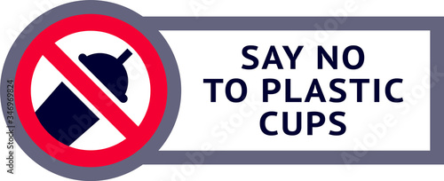 Say no to plastic: cups, trendy ecological sticker for print, modern vector illustration