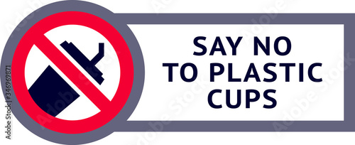 Say no to plastic: cups, trendy ecological sticker for print, modern vector illustration