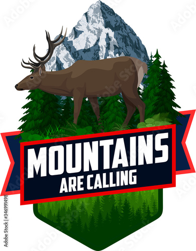 The Mountains Are Calling. vector Outdoor Adventure Inspiring Motivation Emblem logo illustration with deer