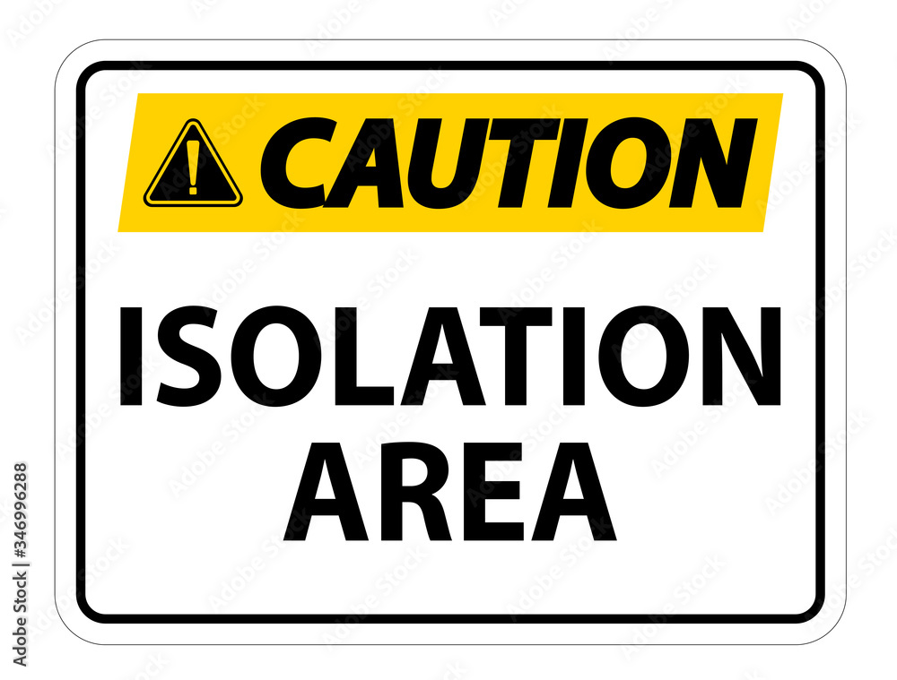 Caution Isolation Area Sign Isolate On White Background,Vector Illustration EPS.10