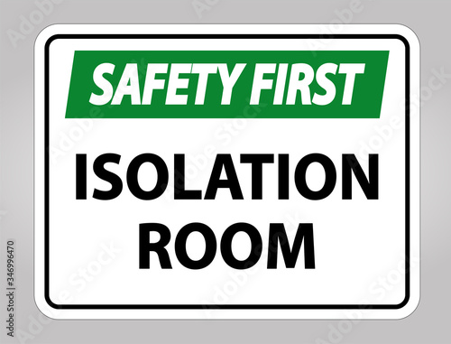 Safety First Isolation room Sign Isolate On White Background,Vector Illustration EPS.10 © Seetwo
