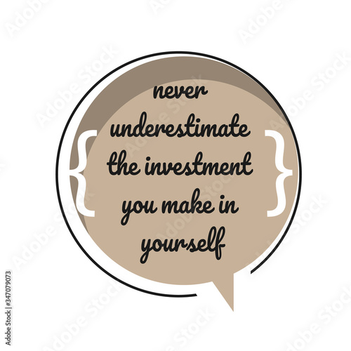 motivational inspiring positive quotes. never underestimate the investment you make in yourself. motivation quote on circle shape vector typography illustration stock