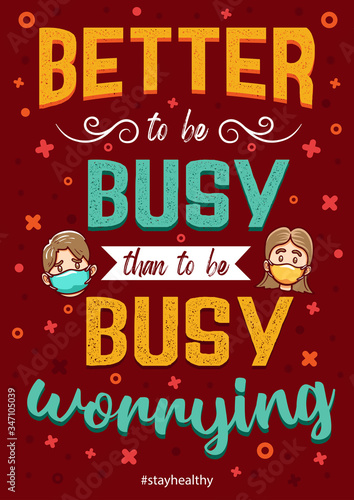 inspirational quotes coronavirus better to be busy than to be busy worrying