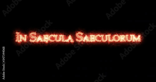 In saecula saeculorum written with fire. Loop photo