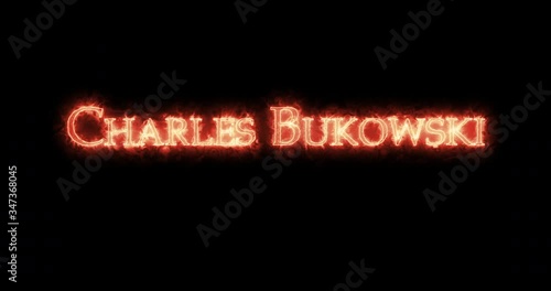 Charles Bukowski written with fire. Loop photo