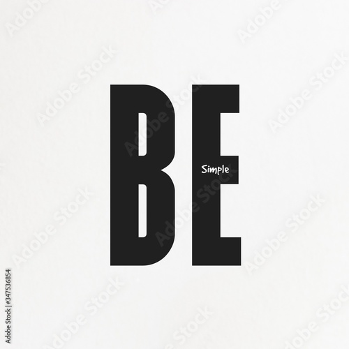 Be simple, a design for expressing simplicity.