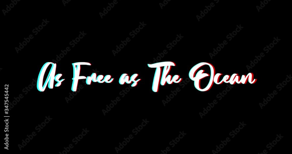 As Free as The Ocean Text Glitch Effect Animation on Black Background
-4K Resolution As Free as The Ocean Text Glitch Effect Animation on Black Background
-4K Resolution