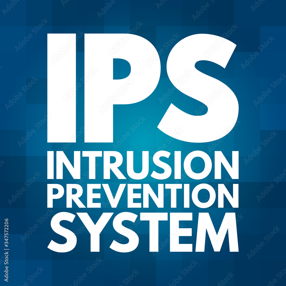 IPS - Intrusion Prevention System acronym, technology concept background IPS - Intrusion Prevention System acronym, technology concept background