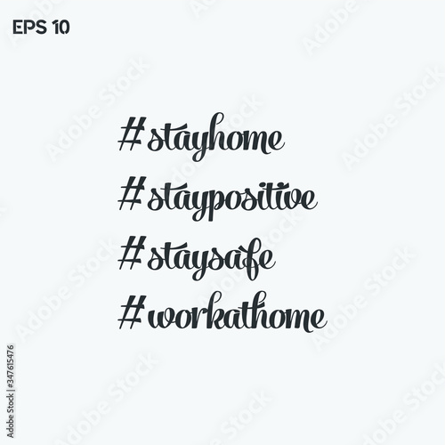 Stay home. Stay positive. Stay safe. Work at home. Isolated vector phrases on light background. Premium quality.