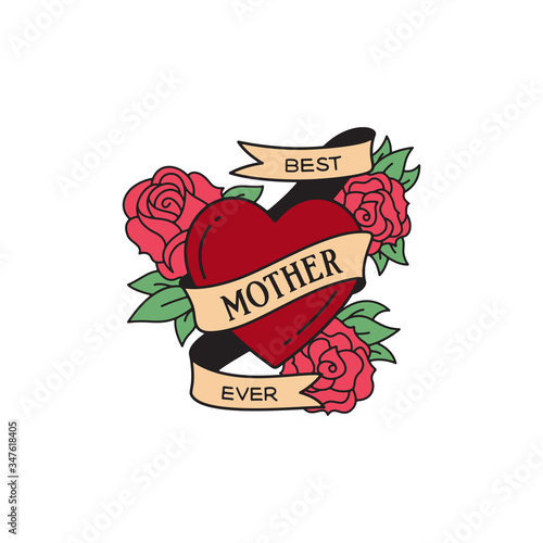 Rose and heart tattoo with wording best mother ever. Traditional tattoo flowers old school tattooing style ink.