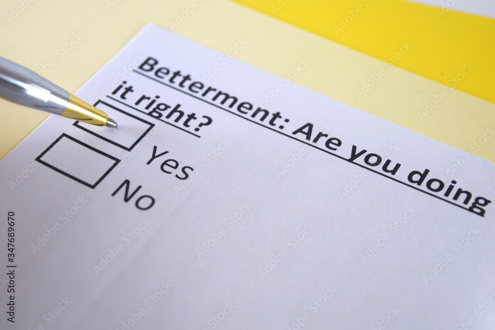 One person is answering question about betterment. One person is answering question about betterment.