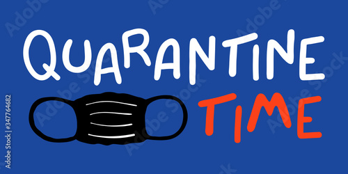 Coronavirus collection - quarantine time lettering - vector illustration