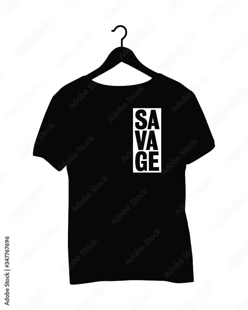 T-Shirt Saying - Savage T-Shirt Saying - Savage