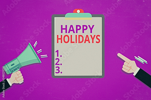 Conceptual hand writing showing Happy Holidays. Concept meaning Made a short journey by a group of showing for pleasure Hu analysis Hands Holding Megaphone Pointing Blank Clipboard photo