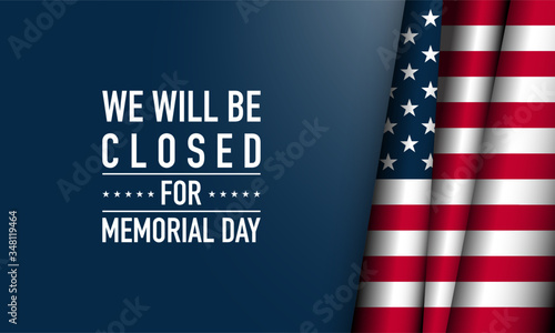Memorial Day Background Vector Illustration. We Will Be Closed for Memorial Day.