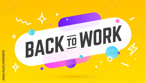 Back to Work, speech bubble. Banner, poster, speech bubble with text Back to Work. Geometric memphis style with message Back to Work for banner, poster. Explosion speech bubble. Vector Illustration