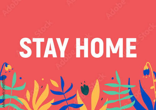 Stay home white letters on red background with colourful plants under the text. Cheerful poster, postcard, hand drawn vector illustration. For magazine, flyer, print, brochure, booklet. EPS10