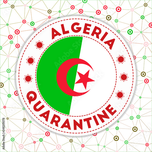 Quarantine in Algeria sign. Round badge with flag of Algeria. Country lockdown emblem with title and virus signs. Vector illustration.