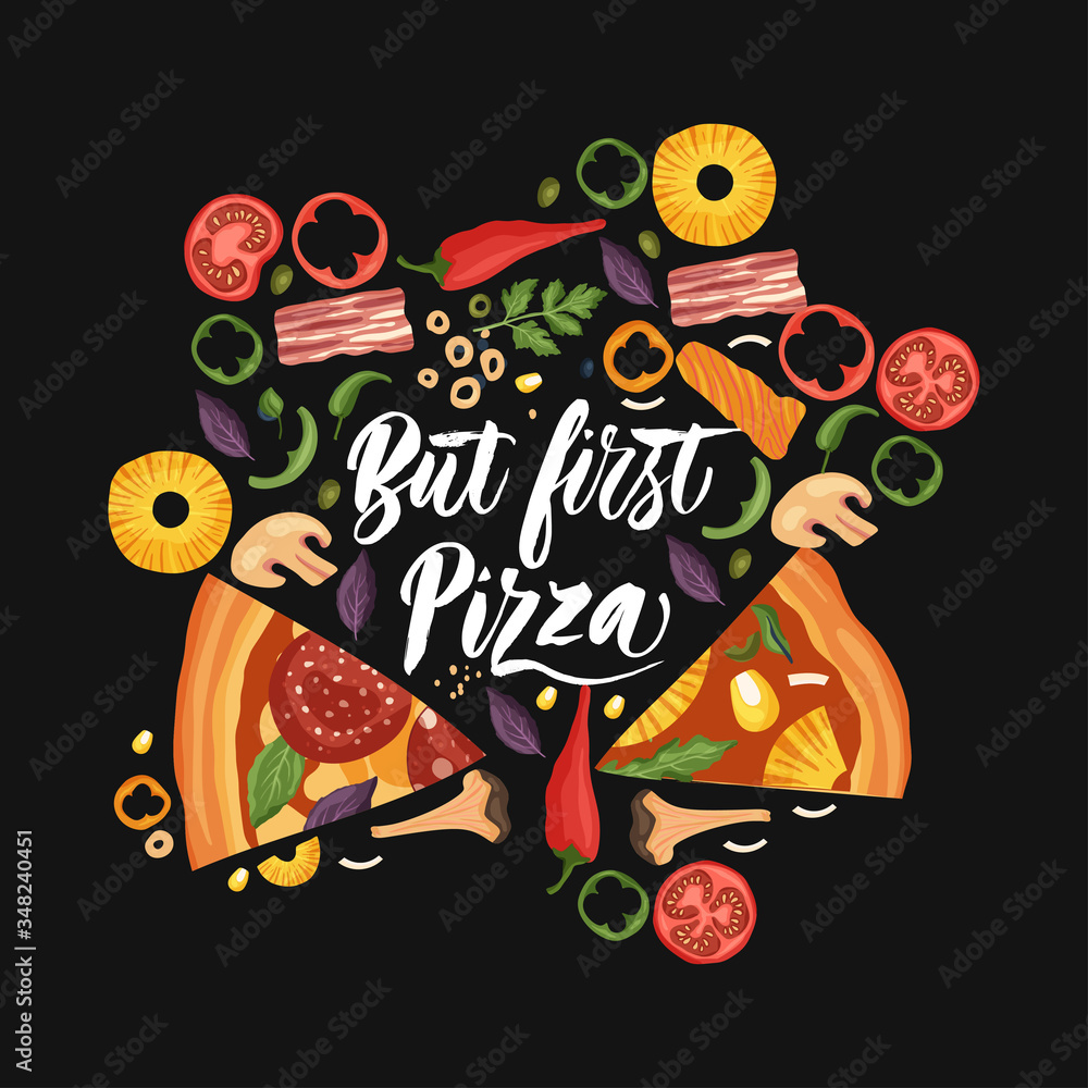 Hand drawn lettering food tasty pizza poster illustration. Isolated restaurant and pizza lover vector art. Card t-shirt print with a quote. But first pizza.
