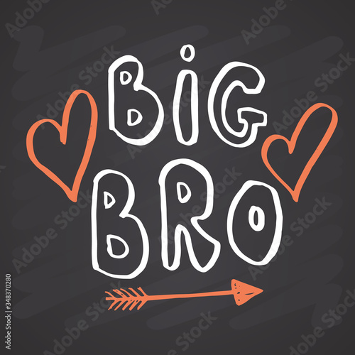 Big brother, Calligraphic Lettering sign, child nursery printable phrase. Vector illustration on chalkboard background