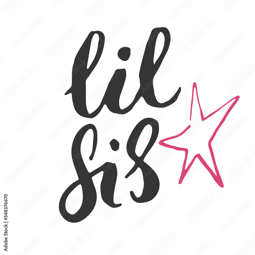 Sister calligraphic Lettering sign, child nursery printable phrase. Vector illustration Sister calligraphic Lettering sign, child nursery printable phrase. Vector illustration