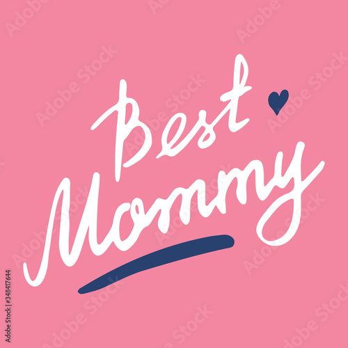 Best mommy, Calligraphic Letterings signs set, printable phrase set. Vector illustration