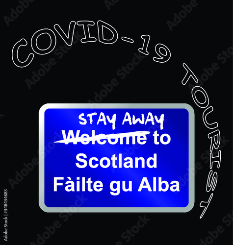 Welcome to Scotland sign with stay away pandemic tourist message following relaxation of travel restrictions by UK government, sign in English and Gallic languages 