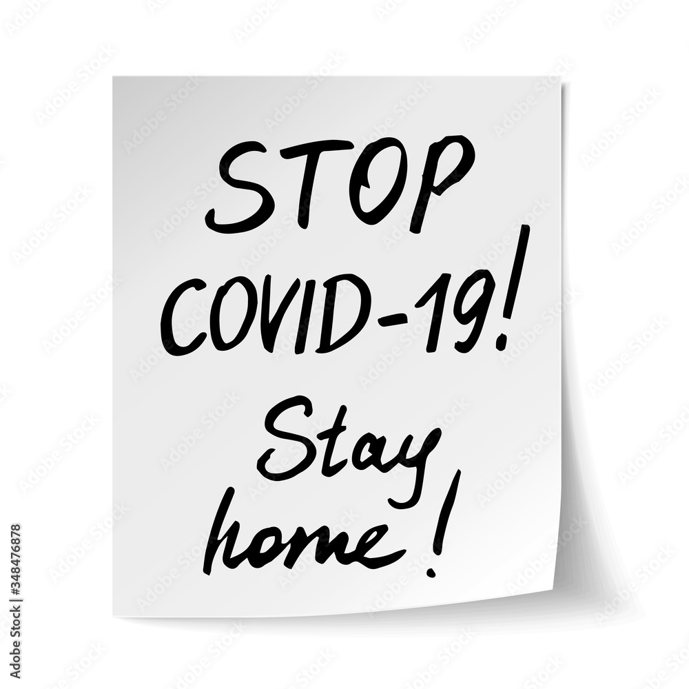White sheet of paper with phrases STOP Covid-19, stay home. Concept against coronavirus. Vector Illustration. White sheet of paper with phrases STOP Covid-19, stay home. Concept against coronavirus. Vector Illustration.