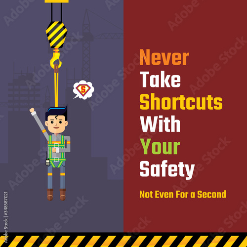 Poster design of Safety at Workplace. Construction and industrial. Never take shortcuts with your safety theme.