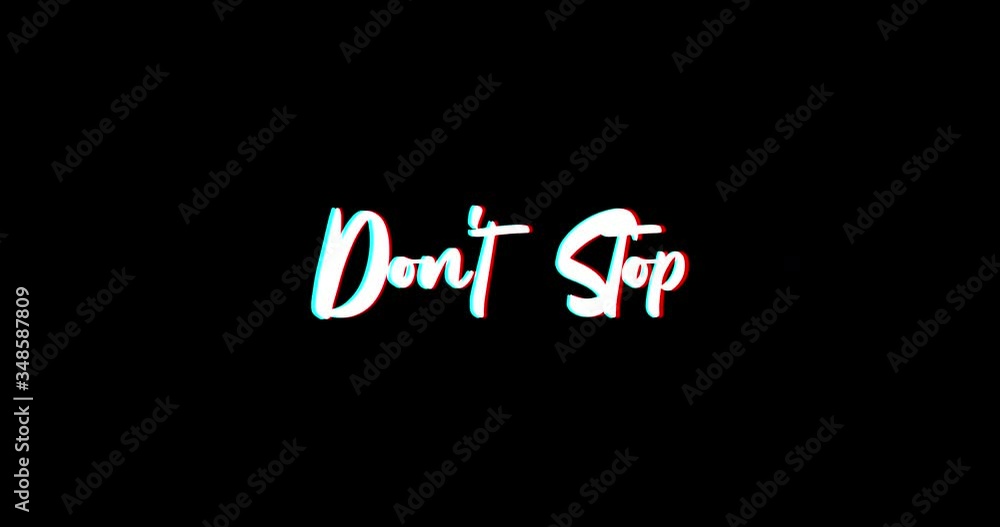 Don't Stop Text Glitch Effect Animation on Black Background
-4K Resolution