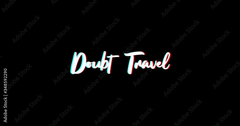 Doubt Travel Text Glitch Effect Animation on Black Background
-4K Resolution Doubt Travel Text Glitch Effect Animation on Black Background
-4K Resolution