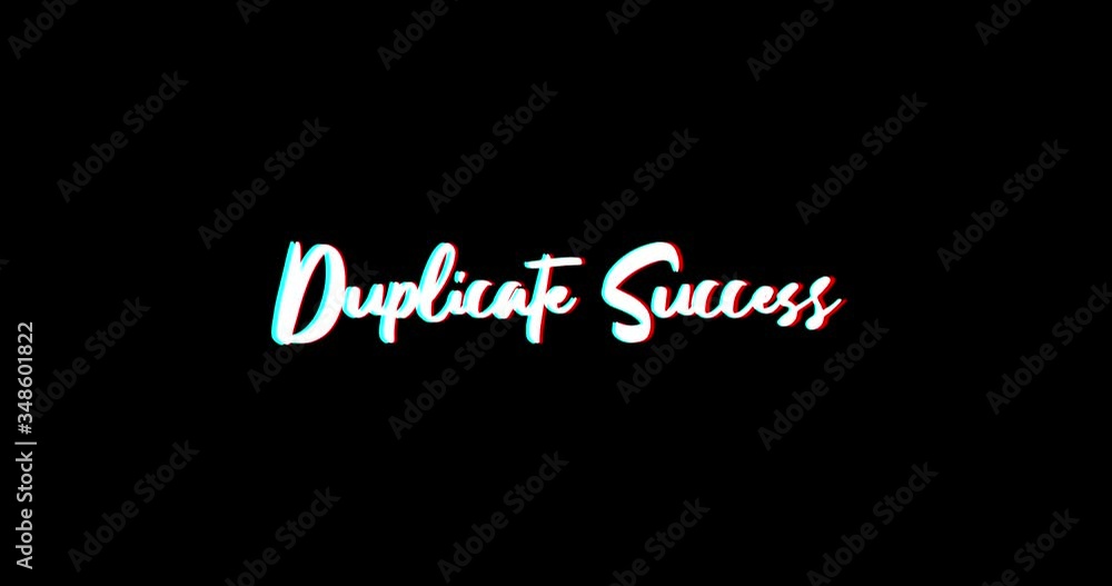 Duplicate Success Calligraphy Text Glitch Effect Animation on Black Background
-4K Resolution