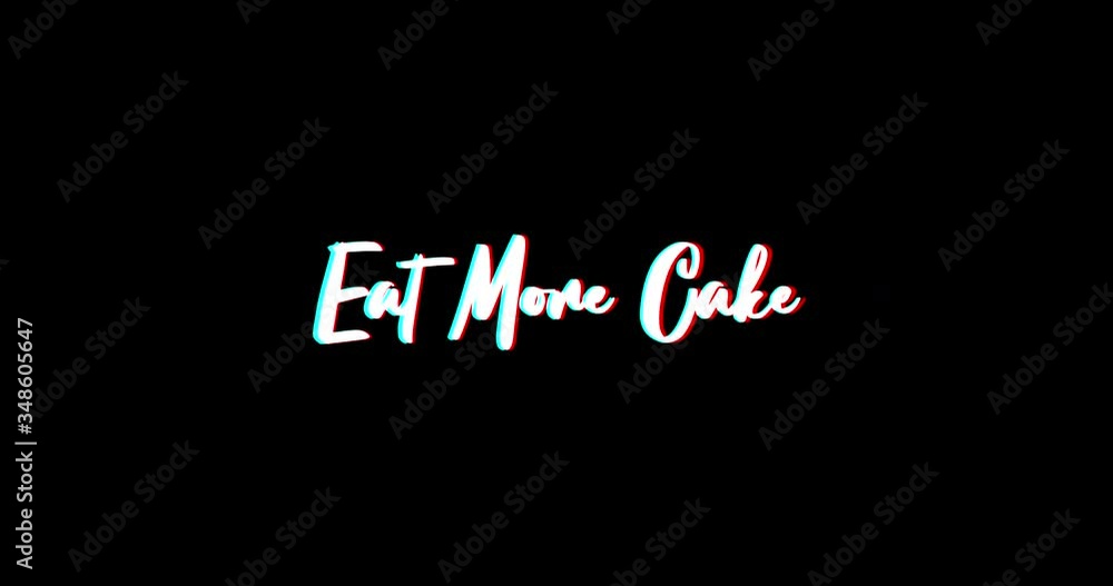 Eat More Cake Calligraphy Text Glitch Effect Animation on Black Background
-4K Resolution Eat More Cake Calligraphy Text Glitch Effect Animation on Black Background
-4K Resolution