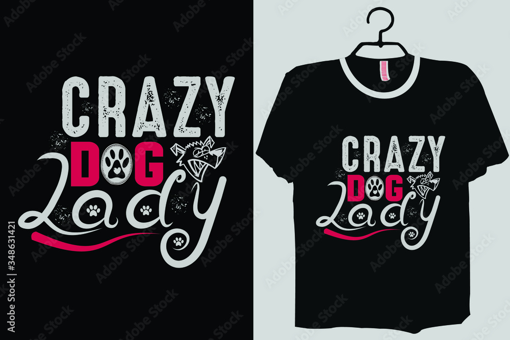 Obraz premium Crazy Dog Lady shirt, dog shirt, dog sayings design, dog lover shirt, vector 